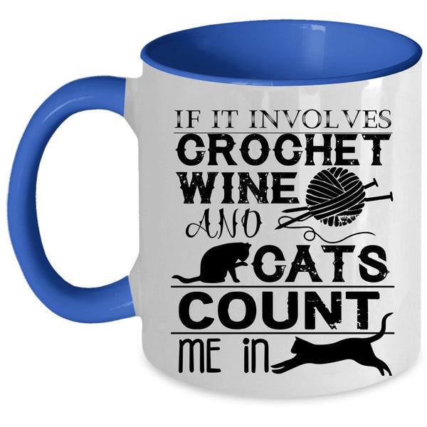 Cool Crocheter Coffee Mug, Crochet Wine And Cats Accent Mug