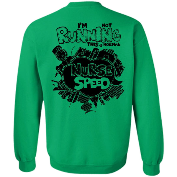 I Love Nursing T Shirt, I'm Not Running Sweatshirt