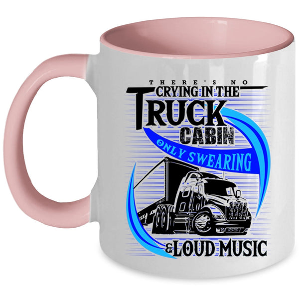 Only Swearing And Loud Music Coffee Mug, Crying In The Truck Cabin Accent Mug