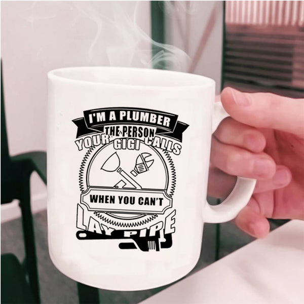 Best Gift For Plumber Coffee Mug, I'm A Plumber Cup