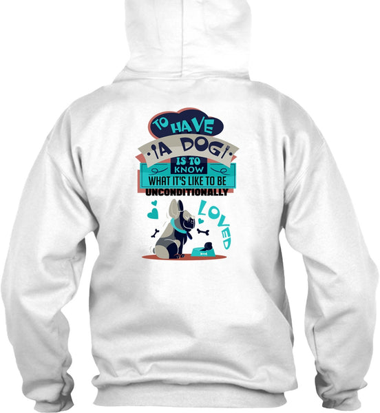 To Have A Dog Is To Know T Shirt, I Love My Dog T Shirt