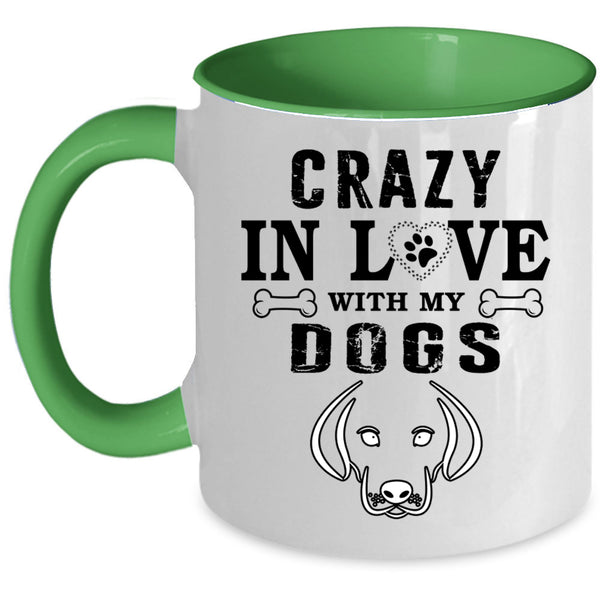 Gift For Dog Lovers Coffee Mug, Crazy In Love With My Dogs Accent Mug