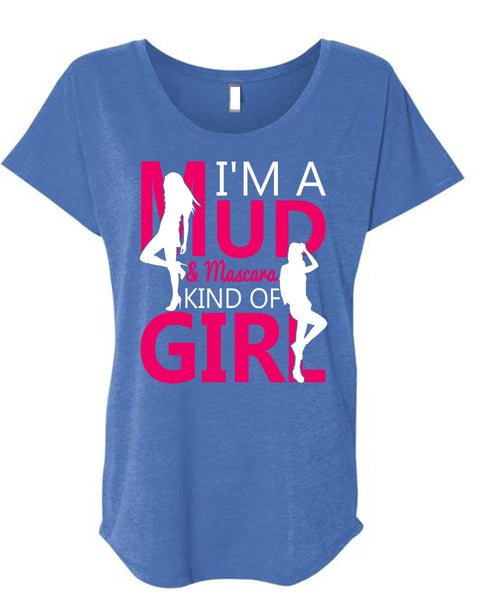 I'm A Mud T Shirt, Mascara Kind Of Girl T Shirt, Cool Shirt (Ladies' Triblend Dolman Sleeve)
