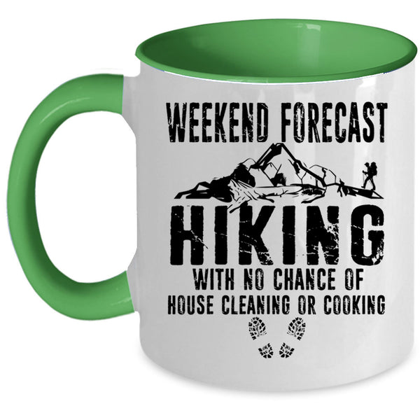 House Cleaning Or Cooking Coffee Mug, Weekend Forecast Hiking Accent Mug