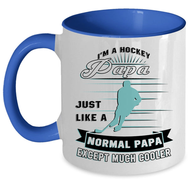 Normal Papa Except Much Cooler Coffee Mug, I'm A Hockey Papa Accent Mug
