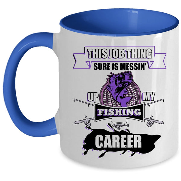 Awesome Fisher Coffee Mug, Messing Up My Fishing Career Accent Mug