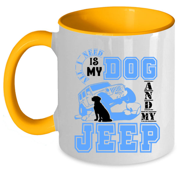 Cute Jeep Driver Coffee Mug, All I Need Is My Dog And My Jeep Accent Mug