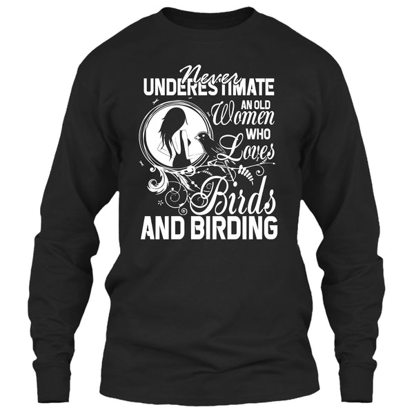 Never Underestimate T Shirt, Old Women Who Loves Birds T Shirt