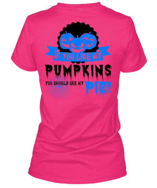 If You Like My Pumpkins T Shirt, Wait For Halloween T Shirt