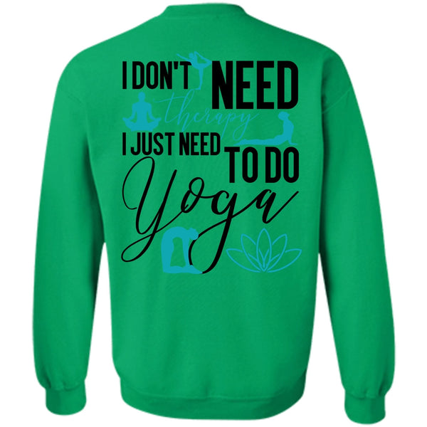 I Love Yoga T Shirt, I Don't Need Therapy Sweatshirt
