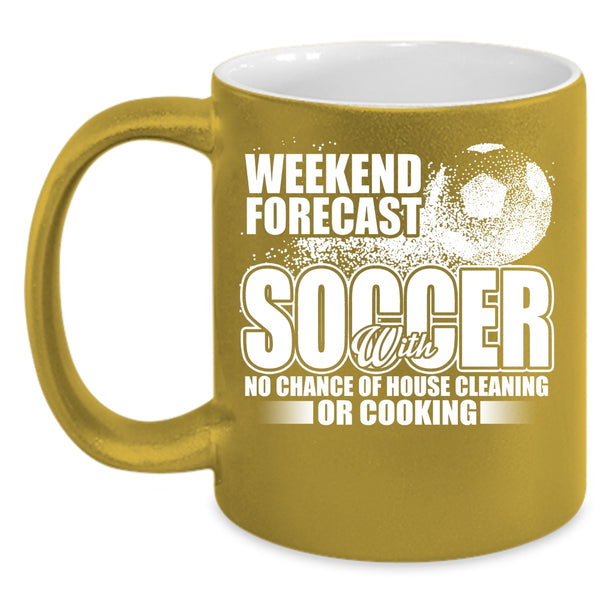 Weekend Forecast Soccer Coffee Mug, Funny Soccer Coffee Cup
