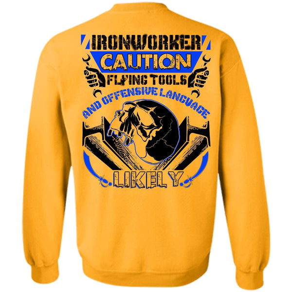 I Love Ironworker T Shirt, Ironworker Caution Flying Tools Sweatshirt