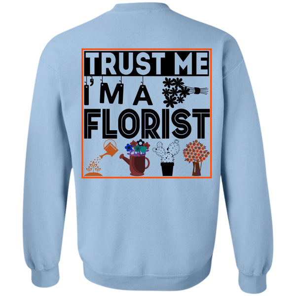 Being A Florist T Shirt, Trust Me I'm A Florist Sweatshirt