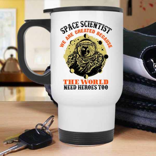 Cool Gift For Space Scientist Travel Mug, Space Scientist Mug