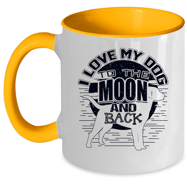 Cute Dog Owner Coffee Mug, I Love My Dog To The Moon And Back Accent Mug