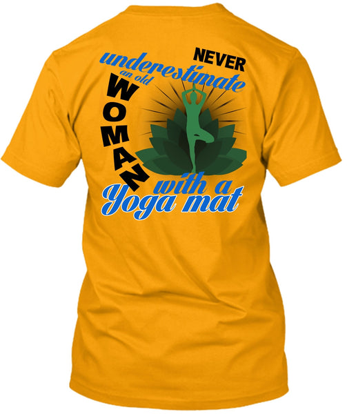 Old Woman With A Yoga Mat T Shirt, I Love Yoga T Shirt