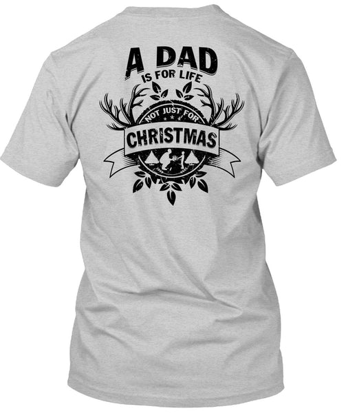 A Dad Is For Life Not Just For Christmas T Shirt, I Love Papa T Shirt