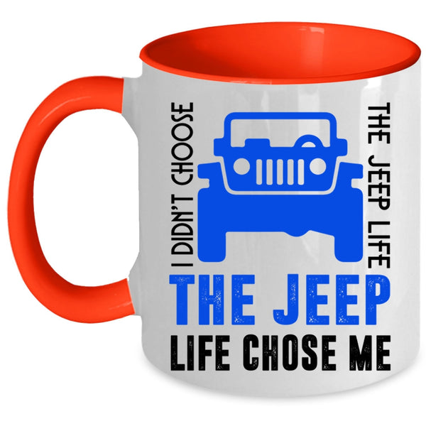 The Jeep Life Chose Me Coffee Mug, I Didn't Choose The Jeep Life Accent Mug