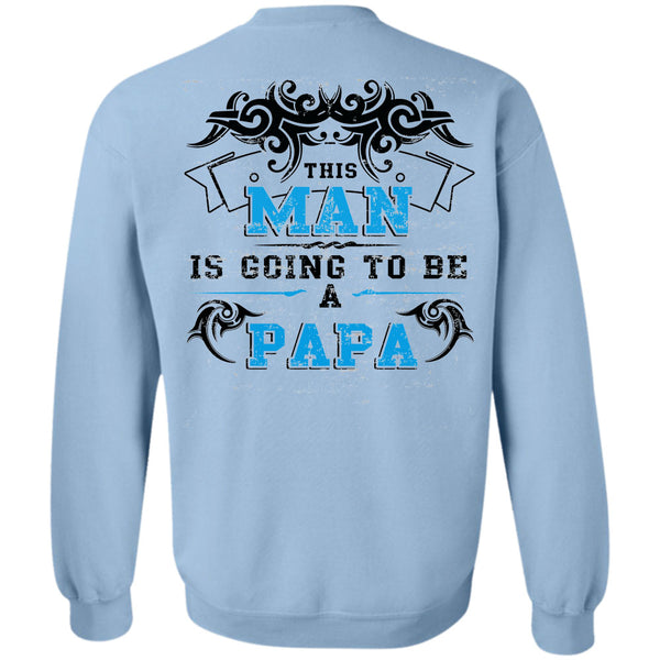 Being A Father T Shirt, This Man Is Going To Be A Papa Sweatshirt