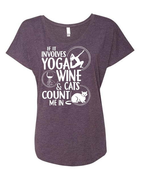 If It Involves Yoga Wine T Shirt, Cats Count Me In T Shirt, Cool Shirt (Ladies' Triblend Dolman Sleeve)