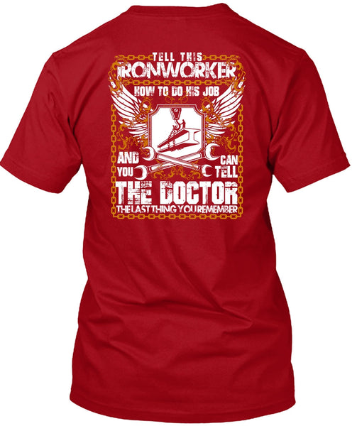Tell This Ironworker T Shirt, Can Tell The Doctor T Shirt