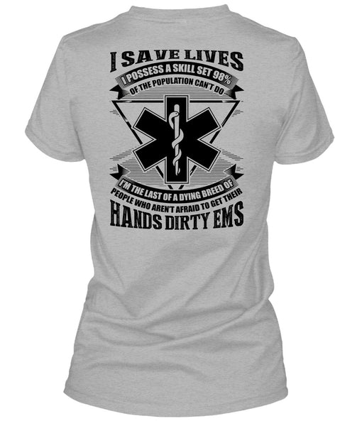 Hands Dirty EMS T Shirt, I Save Lives T Shirt