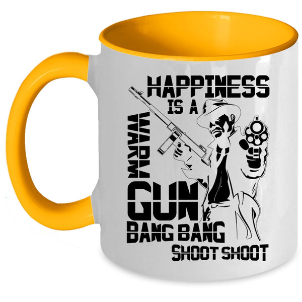 Funny Gift For Hunter Coffee Mug, Happiness Is A Warm Gun Accent Mug