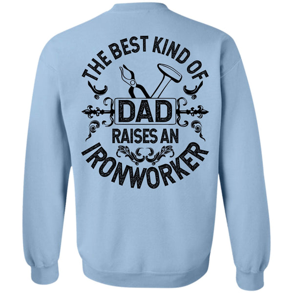 I Love Ironworker T Shirt, The Best Kind Of Dad Sweatshirt