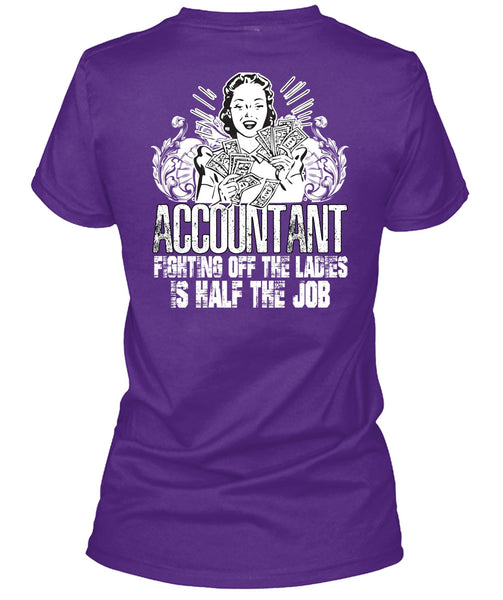 Accountant Fighting Off The Ladies T Shirt, Being An Accountant T Shirt
