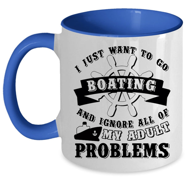 I Love Boating Coffee Mug, I Just Want To Go Boating Accent Mug