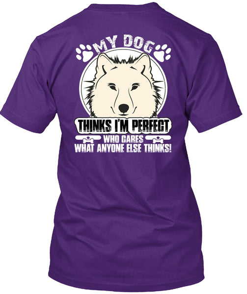 My Dog Thinks T Shirt, I Love My Dog T Shirt