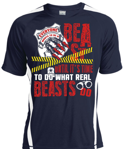 It's Time To Do What Real Beasts Do T Shirt, Being A Police T Shirt, Cool Shirt