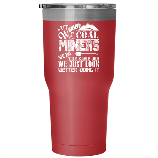 Women Coal Miners Tumbler 30 oz Stainless Steel, Cool Gift For Wife Travel Mug