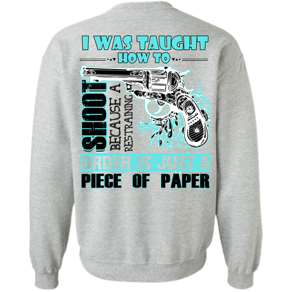 I Love Hunting T Shirt, I Was Taught How To Shoot Sweatshirt