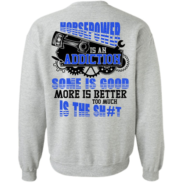 I Love Mechanic T Shirt, Horsepower Is An Addiction Sweatshirt