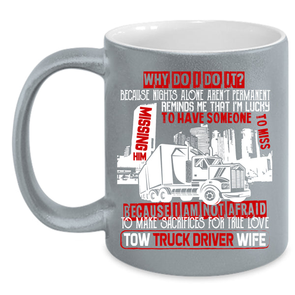 Tow Truck Driver Wife Coffee Mug, Cute Gift For My Wife Coffee Cup
