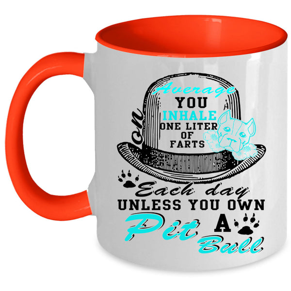 Cute Pitbull Lover Coffee Mug, You Own A Pit Bull Accent Mug