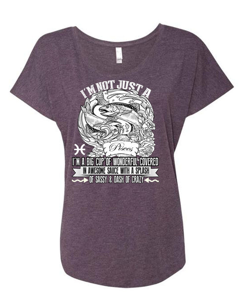 I'm Not Just A Pisces T Shirt, Dash Of Crazy T Shirt, Cool Shirt (Ladies' Triblend Dolman Sleeve)