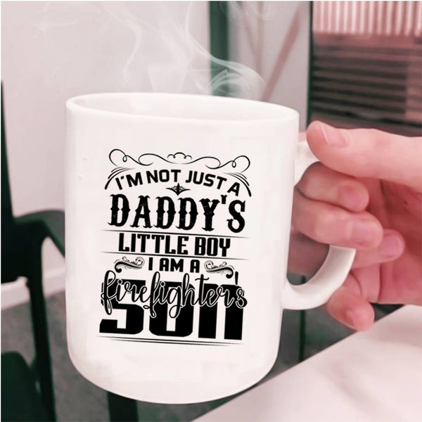 Daddy And Son Coffee Mug, I Am A Firefighter's Son Cup