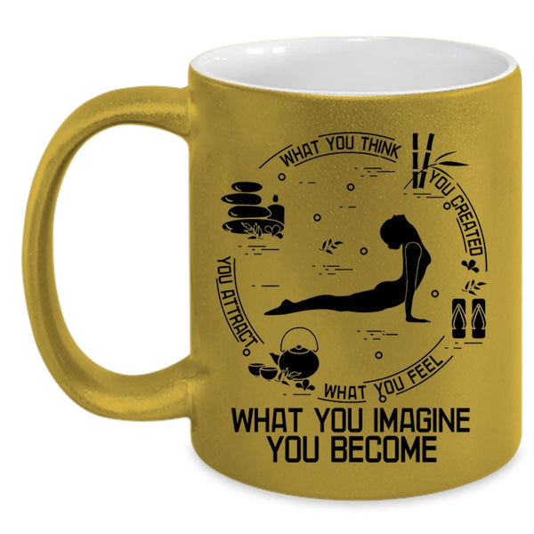 What You Imagine You Become Coffee Mug, What You Think You Created Accent Mug