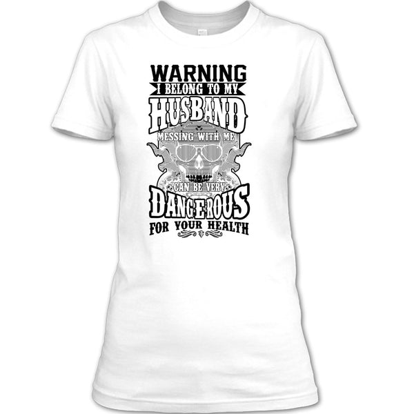 Warning I Belong To My Husband T Shirt, Coolest Husband T Shirt