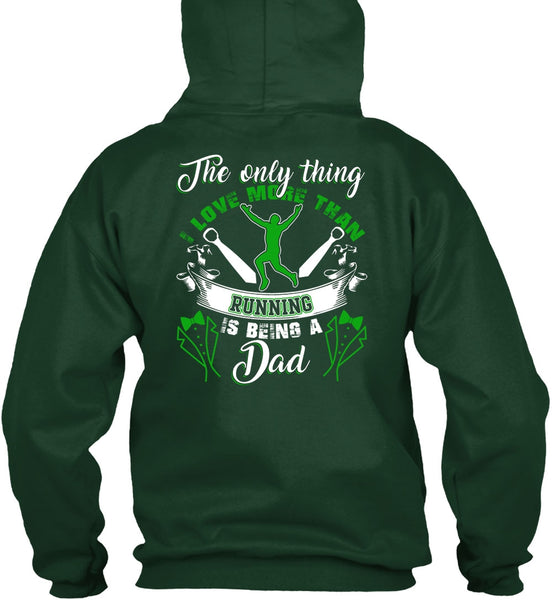 I Love More Than Running T Shirt, Being A Dad T Shirt