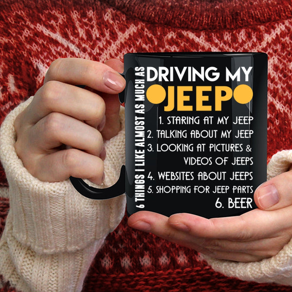 6 Things I Like Almost As Much As Driving My Jeep Coffee Mug, Cute Coffee Cup