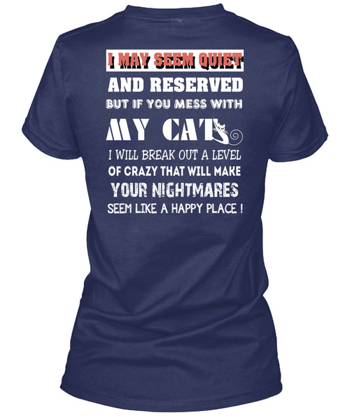 If You Mess With My Cat T Shirt, Will Make Your Nightmares T Shirt