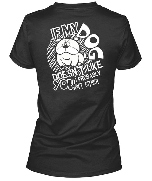 If My Dog Doesn't Like T Shirt, My Favorite T Shirt