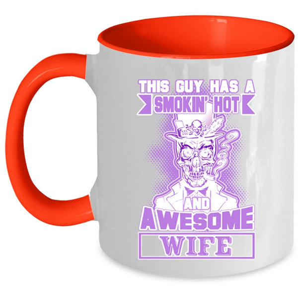 Cool Husband Coffee Mug, This Guy Has A Hot And Awesome Wife Accent Mug