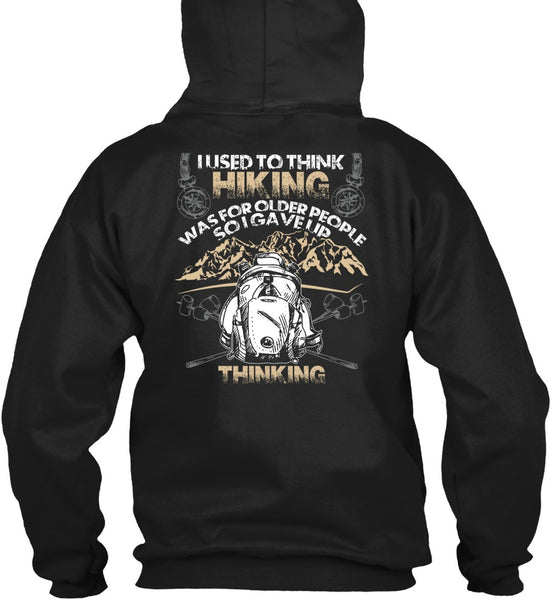 I Used To Think Hiking T Shirt, Being A Hiker T Shirt