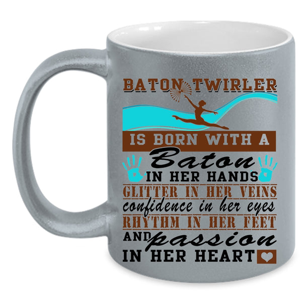 Passion In Her Heart Coffee Mug, Baton Twirler Is Born With A Baton In Her Hands Accent Mug