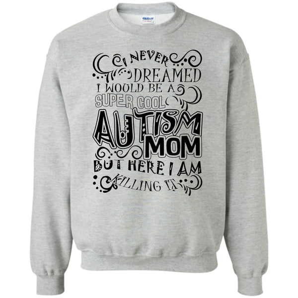 Gift For Autism Mom T Shirt, Cool Autism Mom Sweatshirt