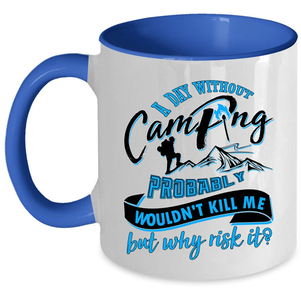 Cool Camper Coffee Mug, A Day Without Camping Accent Mug